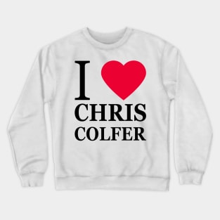 I love Chris Colfer Crewneck Sweatshirt